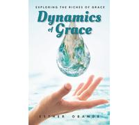 Dynamics of Grace: Exploring the riches of grace