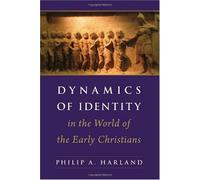 Dynamics Of Identity In The World Of The Early Christians