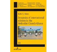 Dynamics Of International Mission In The Methodist Church Ghana