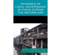 Dynamics of Local Governance in China During the Reform Era Tse-Kang Leng, Yun-Han Chu (Auteur)