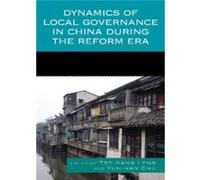 Dynamics of Local Governance in China During the Reform Era Tse-Kang Leng, Yun-Han Chu (Auteur)
