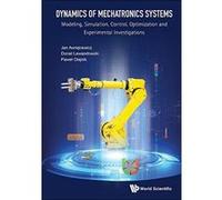 Dynamics of Mechatronics Systems: Modeling, Simulation, Control, Optimization and Experimental Investigations - [Livre en VO] Jan Awrejcewicz, Pawe Olejnik Donat Lewandowski (Auteur)