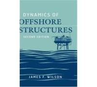 Dynamics of Offshore Structures Wilson, James F., Muga, Bruce J., Reese, Lymon C. (Auteur)