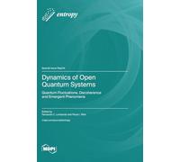 Dynamics of Open Quantum Systems: Quantum Fluctuations, Decoherence and Emergent Phenomena