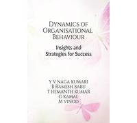 Dynamics Of Organizational Behavior : Insights And Strategies For Success Paperback Book By Dr. Y V Naga Kumari