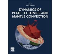 Dynamics of Plate Tectonics and Mantle Convection Dynamics of Plate Tectonics and Mantle Convection (Auteur)