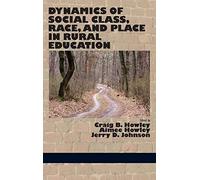 Dynamics Of Social Class, Race, And Place In Rural Education (Hc)