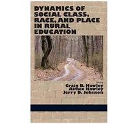 Dynamics Of Social Class, Race, And Place In Rural Education (Hc)