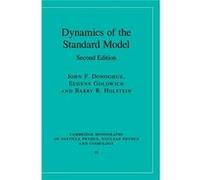 Dynamics Of The Standard Model (Cambridge Monographs On Particle Physics, Nuclear Physics And Cosmology) (Hardcover) John F Donoghue, Eugene Golowich, Barry R Holstein (Auteur)