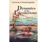 Dynamics of the Unconscious: Seminars in Psychological Astrology (2)