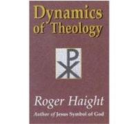 Dynamics of Theology Roger Haight (Auteur)