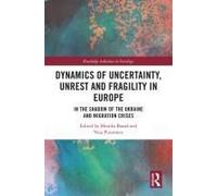 Dynamics Of Uncertainty, Unrest And Fragility In Europe