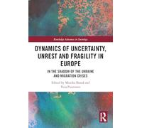 Dynamics of Uncertainty, Unrest and Fragility in Europe: In the Shadow of the Ukraine and Migration Crises