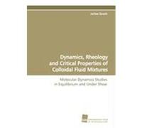 Dynamics, Rheology and Critical Properties ofColloidal Fluid Mixtures Zausch, Jochen (Auteur)