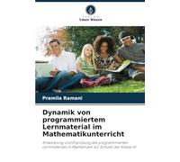 Dynamik von programmiertem Lernmaterial im Mathematikunterricht: Entwicklung und Erprobung des programmierten Lernmaterials in Mathematik für Schüler der Klasse XI