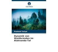 Dynamik von Waldbränden im Alaknanda-Tal