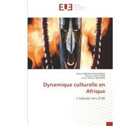 Dynamique culturelle en Afrique: L’odyssée vers 2100