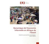 Dynamique de l'économie informelle en Afrique de l’Ouest: Dualisme-perspectives d’évolution 2ème édition