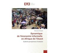Dynamique de l'économie informelle en Afrique de l'Ouest Dualisme-perspectives d’évolution - Mohamed Ali Deyahi - Universitaires Europeennes - broché - Etude