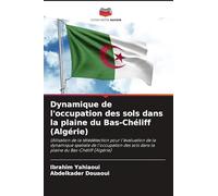Dynamique de l'occupation des sols dans la plaine du Bas-Chéliff (Algérie)