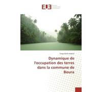 Dynamique de l'occupation des terres dans la commune de Boura - Tanga Kaboré - Universitaires Europeennes - broché - Etude