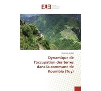 Dynamique de l'occupation des terres dans la commune de Koumbia (Tuy) - Rose Ngo Makak - Universitaires Europeennes - broché - Etude
