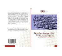 Dynamique de pauvreté au Congo: approche par un processus markovien Approche par un processus markovien - Séverin Aimé Blanchard Ouadika - Universitaires Europeennes - broché - Essai