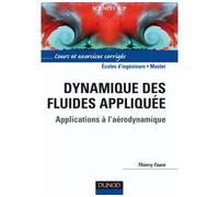 Dynamique des fluides appliquée - Applications à l'aerodynamique - Thierry Faure - Dunod - broché - Etude