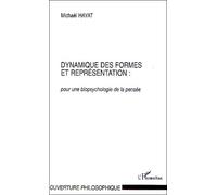 Dynamique des formes et représentation : pour une biopsychologie de la pensée