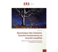 Dynamique des Galaxies: Gravité newtonienne et Gravité modifiée: Tester la loi de la gravitation par des simulations numériques