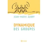 Dynamique des groupes - Jean-Marie Aubry - L'homme Eds De - broché - Essai
