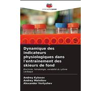 Dynamique des indicateurs physiologiques dans l'entraînement des skieurs de fond: Biochimie, hématologie, variabilité du rythme cardiaque