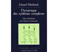 Dynamique Des Systèmes Complexes - Une Introduction Aux Réseaux D'automates