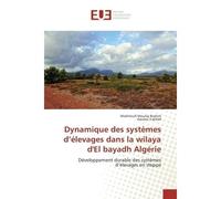 Dynamique des systèmes d'élevages dans la wilaya d'El bayadh Algérie - Mekhloufi Moulay Brahim - Universitaires Europeennes - broché - Essai