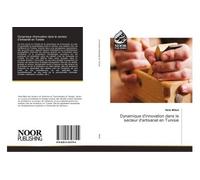 Dynamique d'innovation dans le secteur d'artisanat en Tunisie - Hela Miled - Noor Publishing - broché - Etude