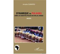 Amadou Oumarou – Dynamique du Pulaaku dans les sociétés peules du Dallol Bosso (Niger) – Broché