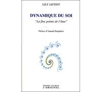 Dynamique du soi La fine pointe de l'âme - Lily Jattiot - L'originel Accarias - broché - Essai