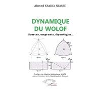 Dynamique du wolof Sources, emprunts, étymologies… - Ahmed Khalifa Niasse - L'harmattan - broché - Méthode de langue