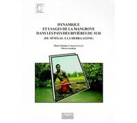 Dynamique Et Usages De La Mangrove Dans Les Pays Des Rivières Du Sud, Du Sénégal À La Sierra Leone - Actes De L'atelier De Travail De Dakar, Du 8 Au 15 Mai 1994