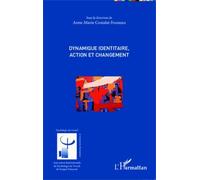 Dynamique identitaire, action et changement - Anne-Marie Costalat-Founeau - L'harmattan - broché - Essai