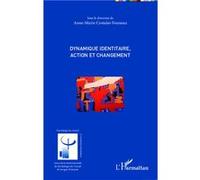 Dynamique identitaire, action et changement Anne-Marie Costalat-Founeau (Auteur)