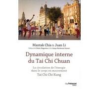 Dynamique Interne Du Taï Chi Chuan - Circulation De L'énergie Dans Le Corps En Mouvement - Tai Chi Chi Kung I