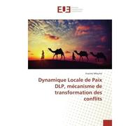 Dynamique Locale de Paix DLP, mécanisme de transformation des conflits - Evariste Mfaume - Universitaires Europeennes - broché - Essai