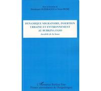 Dynamique Migratoire, Insertion Urbaine Et Environnement Au Burkina Faso - Au-Delà De La Houe