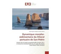 Dynamique morpho-sedimentaire du littoral portuaire de San-Pedro Impact de la houle exceptionnelle d'aoUt 2011 et essai de remaniement en un cycle de maree - Adji Gbessi - Universitaires Europeennes -