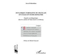 Dynamique normative du français en usage en Suisse romande Enquête sociolinguistique dans les cantons de Vaud, Genève et Fribourg - Alexei Prikhodkine - L'harmattan - broché - Essai
