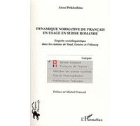 Dynamique normative du français en usage en Suisse romande Enquête sociolinguistique dans les cantons de Vaud, Genève et Fribourg - Alexei Prikhodkine - L'harmattan - broché - Essai