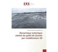 Dynamique océanique côtière du golfe de Guinée par modélisation 3D - Joseph Betsaleel - Universitaires Europeennes - broché - Etude
