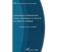 Dynamique participative pour l'émergence d'un état de droit en Afrique Exemple de la Guinée - Ifes - L'harmattan - broché - Essai