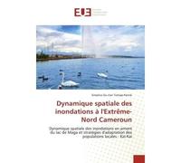 Dynamique spatiale des inondations à l'Extrême-Nord Cameroun - Simplice Du-clair Tiotsap Kénné - Universitaires Europeennes - broché - Livre